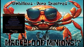 PURE Spectres+Umbilicus Immortalis=MAGEBLOOD Minions?!?! 3.24 Minion League Start timeee!!!