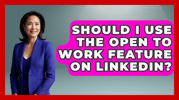 Should I Use The Open To Work Feature On LinkedIn? - Job Success Network
