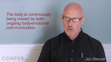 Why does psychotherapy need to be viewed as an embodied process? -Jon Sletvold