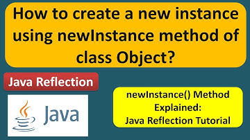 How to create a new instance using newInstance method of class Object? | Reflection in java