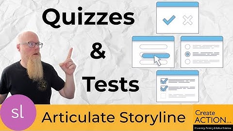 Using Quizzes and Tests in Articulate Storyline