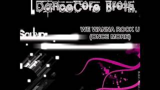 Dancecore Brothers - We Wanna Rock U (Original Club Mix)