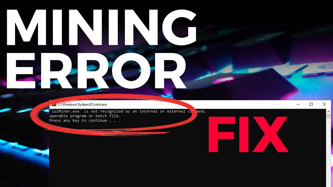  Update New lolMiner.exe not recognized as an internal or external command | Crypto Mine Error Fix