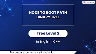 Node To Root Path Binary Tree | Module : Trees | In English | CPP | Video_30