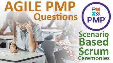 10 AGILE PMP QUESTIONS - Scenario Based, Scrum Ceremonies