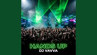 Hands Up (Extended Mix) - DJ Vavva, Vavva