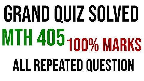 MTH 405 GRAND QUIZ Solved|||all repeated Question|||Full marks|||virtual university.