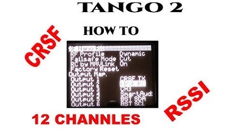 TANGO 2 how to setup   RSSI   12 CHANNLES   AND CRSF