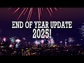 End of Year Update 2025!