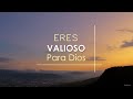 Para Dios, Tu eres muy Valioso