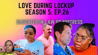 (REVIEW) Love After Lockup | Season 5: Ep. 26 | Daughter-In-Law Or Mistress (RECAP)