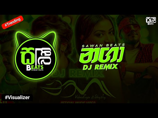 Naga ( නගා ) DJ Remix Official Music Video || #visualizer #sri_lanka #dj_remix #dj || @sawanbeats class=