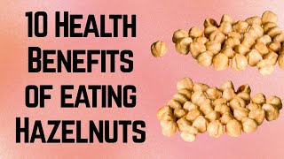 10 Health Benefits of Hazelnuts