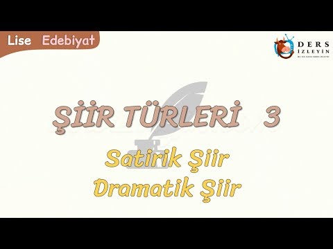 ŞİİR TÜRLERİ - 3 / SATİRİK ŞİİR - DRAMATİK ŞİİR