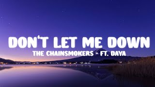 The Chainsmokers  Don't Let Me Down (Lyrics) ft. Daya