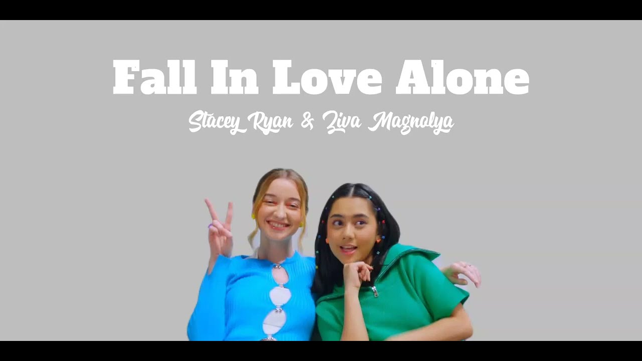 stacey-ryan-feat-ziva-magnolya-fall-in-love-alone-lirik-lalirik