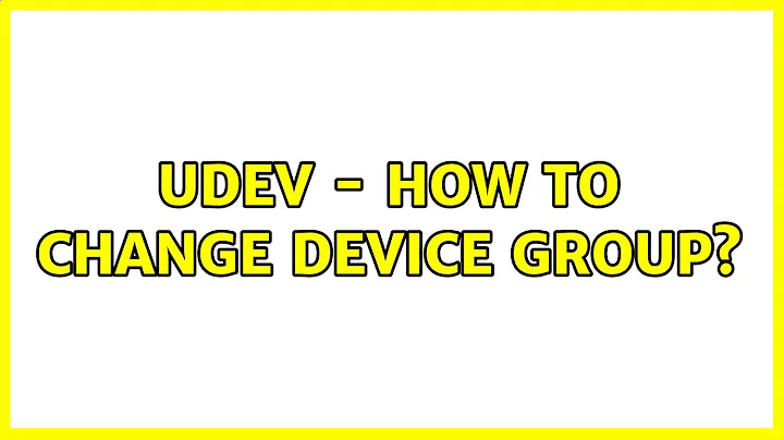 Udev - How to change device group?