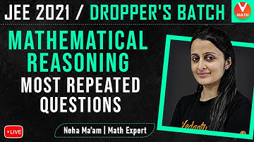 Mathematical Reasoning JEE Mains | Most Repeated Questions | JEE Maths | JEE 2021 | Vedantu