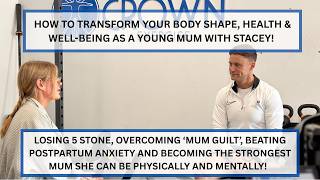 How To Transform Your Body Shape, Health & Well-Being As A Busy Mum with Stacey