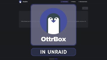Einfaches Teilen von Dateien mit OttrBox - Unraid Tutorial | Easy Tec