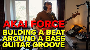 Akai Force: Building A Beat Around A Bass Guitar Groove