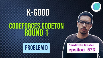 K Good || CodeForces CodeTON Round 1 Problem D