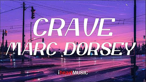 crave - marc dorsey (LYRICS)