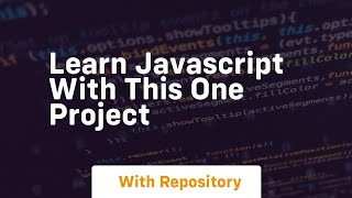 Learn javascript with this one project