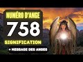 Chiffre anglique 758 le profond signification du nombre 758 