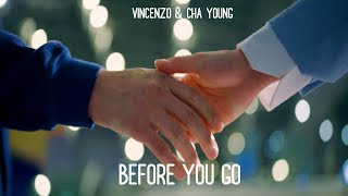 Vincenzo & Cha Young | 𝐁𝐄𝐅𝐎𝐑𝐄 𝐘𝐎𝐔 𝐆𝐎 [FMV]