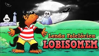 Folclore - A lenda do Lobisomem Folclore - A lenda do Lobisomem