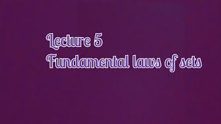 Fundamental laws of sets/idempotent/identity/associative/de morgan's/ commutative /distributive