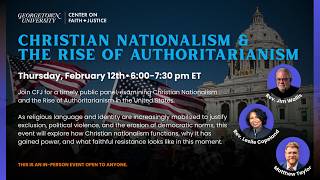 Christian Nationalism and the Rise of Authoritarianism | February 12, 2026