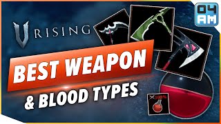 V Rising  Best Weapon & Blood Type Guide: The Best Combo For Your Build / Playstyle