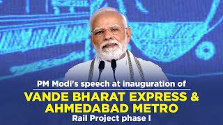 PM Modi's speech at inauguration of Vande Bharat Express & Ahmedabad Metro Rail Project phase I