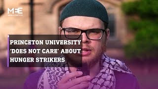 Princeton University ‘does not care’ about hunger strikers