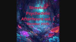 Streebor - Psychedelic Afterhours Vol.1 October 2025