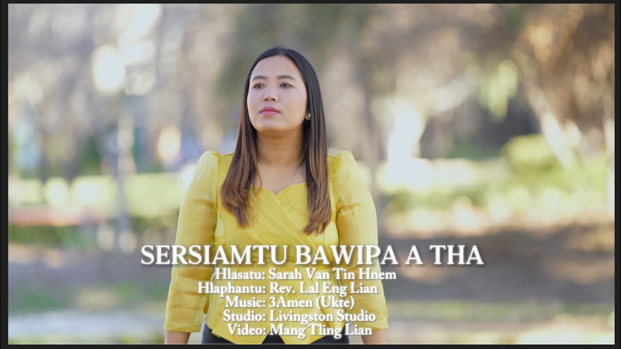 Sersiamtu Bawipa A Tha || Sarah Van Tin Hnem || Pathian hla thar 2025
