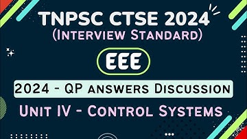 TNPSC CTSE 2024_Interview STD | EEE| 2024 QP Answers Discussion |UNIT- IV Control Systems @ECCONCEPT