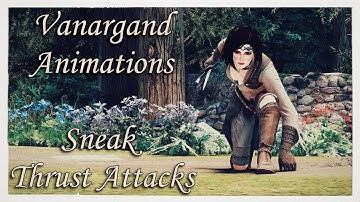 [Skyrim SE] Vanargand Animations - Sneak Thrust Attacks