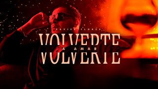 Xavier Flores - Volverte A Amar (video oficial)