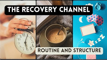 Routine and Structure | The Recovery Channel | Applied Care Services