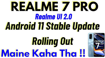 REALME 7 PRO Android 11 Stable Update Rolling Out | Realme UI 2.0
