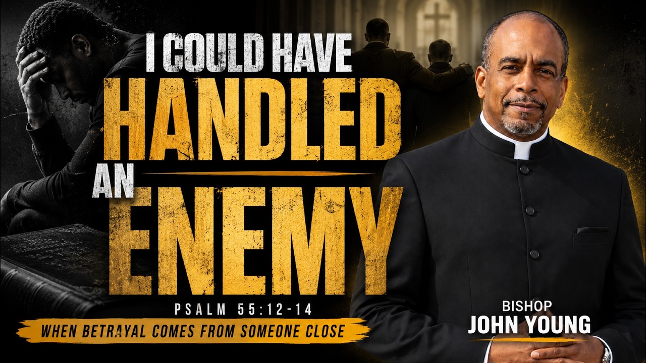 Bishop John Young | I Could Have Handled an Enemy