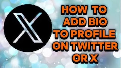 Hoe voeg je een bio toe aan je profiel op Twitter of X