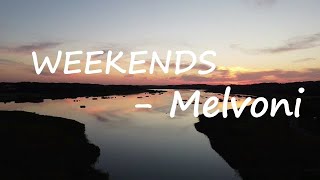 Melvoni – WEEKENDS Lyrics