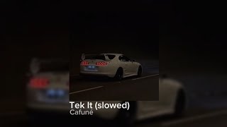 Cafuné - Tek It (slowed)