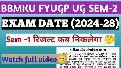 BBMKU FYUGP UG SEM-2 EXAM DATE 2024-2028|| SEM 1 RESULT KAB NIKALEGA🤔||
