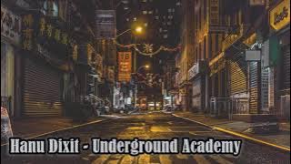 Download lagu Hanu Dixit - Underground Academy