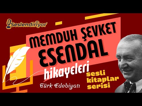 Memduh Şevket Esendal'dan Harika Hikayeler - Türk Edebiyatından Sesli Kitap Dinle